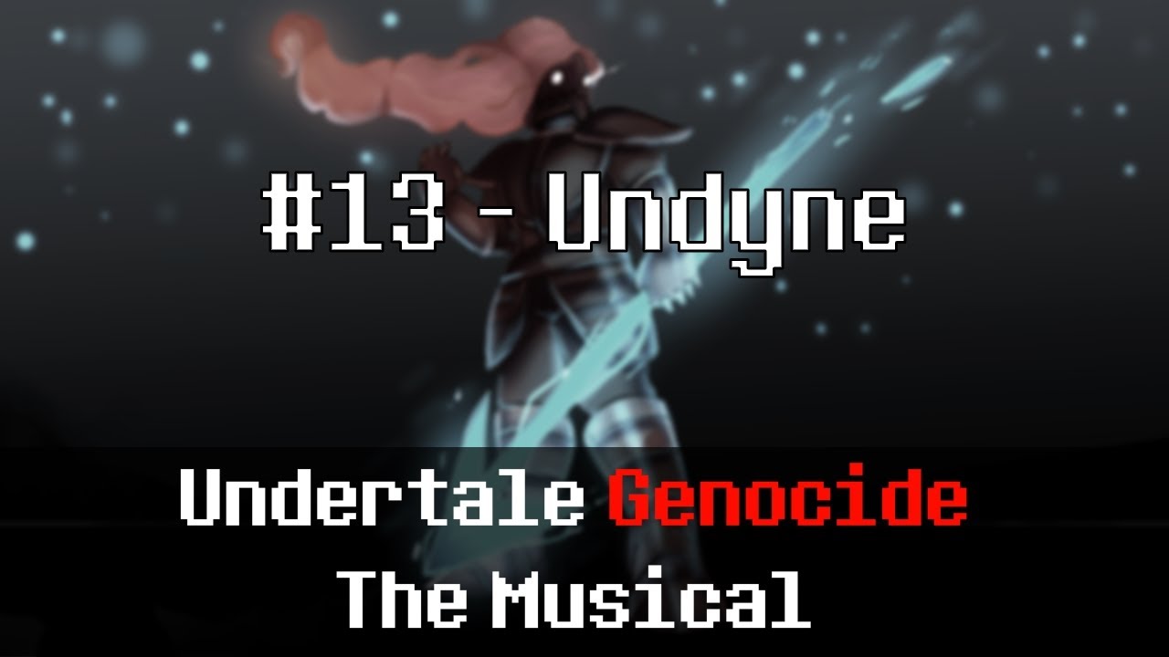 Undertale Genocide: The Musical - Undyne