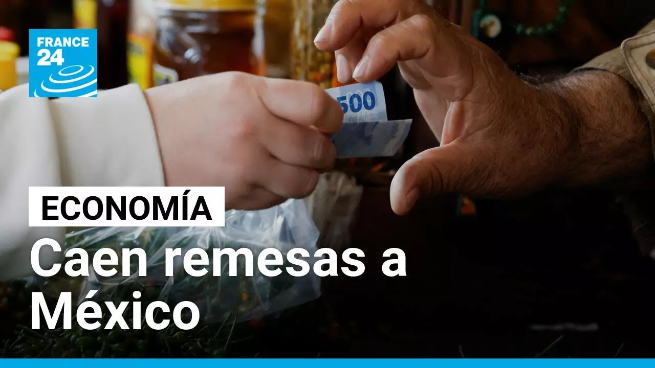 Remesas a México cayeron en 2025 por primera vez en 11 años • FRANCE 24 Español