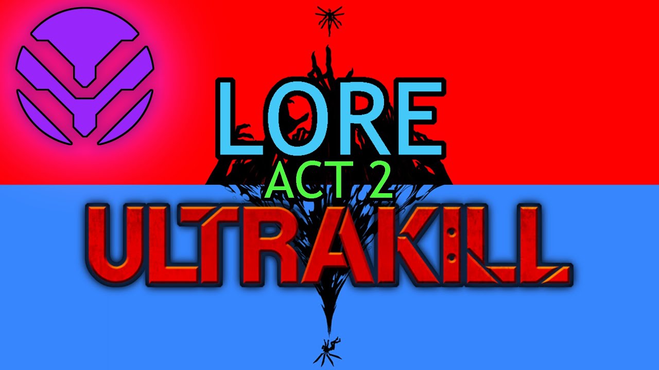 ULTRAKILL, Act 2 - New Lore