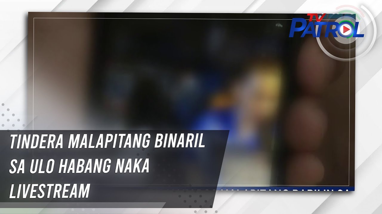 Tindera malapitang binaril sa ulo habang naka-livestream | TV Patrol