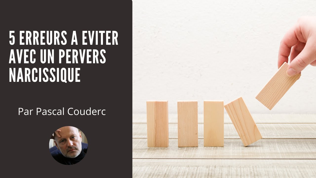5 ERREURS A EVITER AVEC UN PERVERS NARCISSIQUE