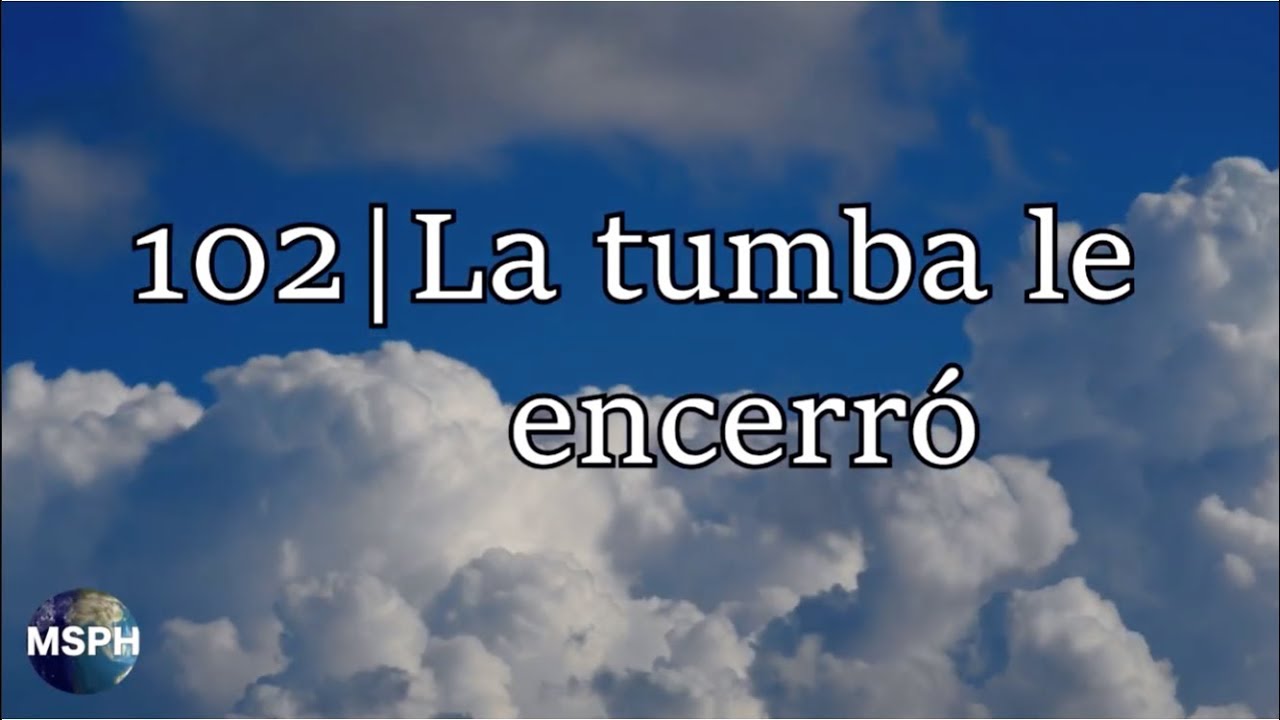 HA62 | Himno 102 | La tumba le encerró