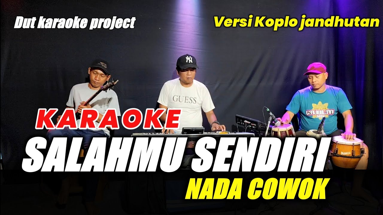 SALAHMU SENDIRI KARAOKE NADA COWOK VERSI PAK SLAMET KOPLO JANDHUT