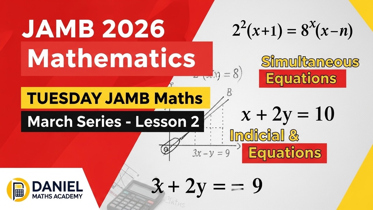 JAMB 2026 Mathematics |TUESDAY JAMB Maths March Series – Lesson 2: Indicial & Simultaneous Equations