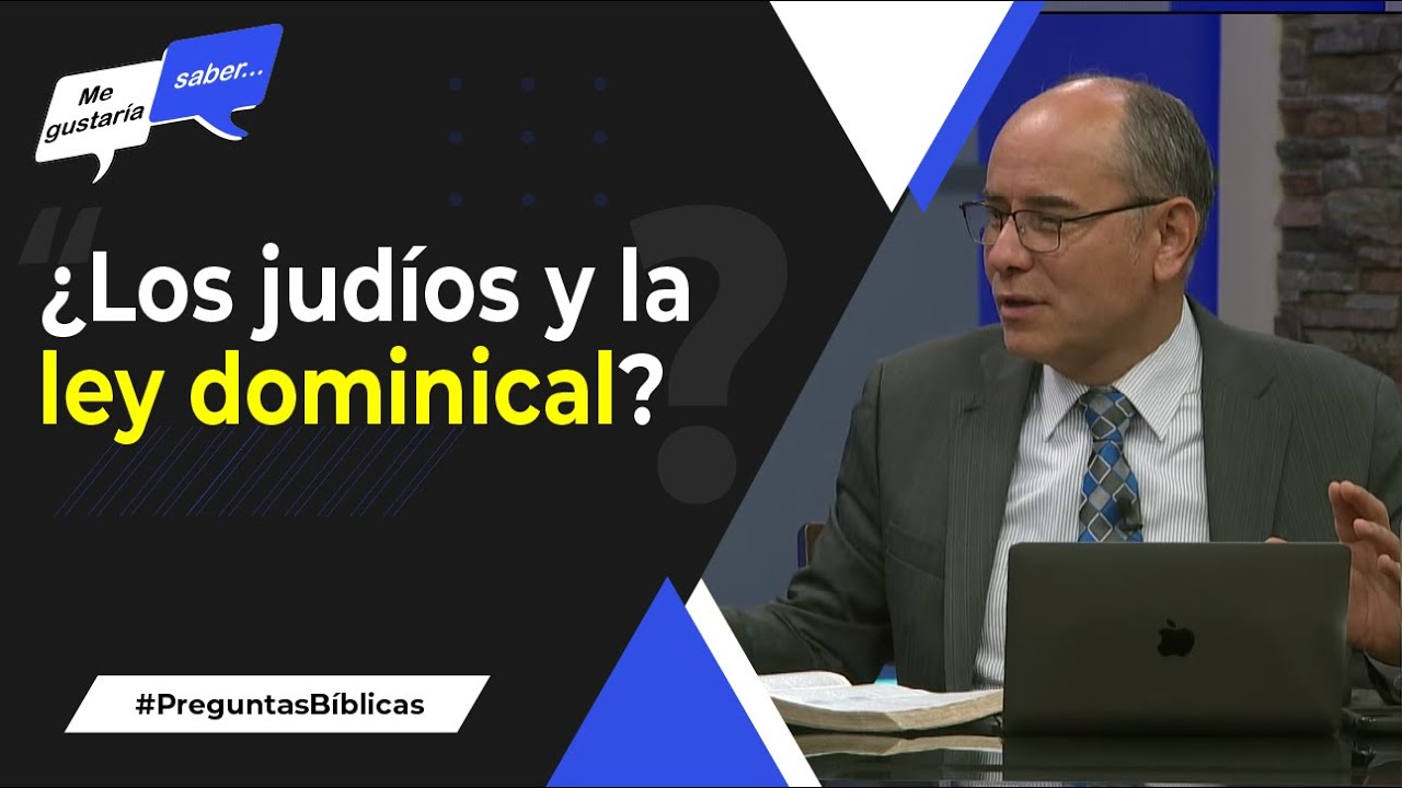 142. Los judios y la ley dominical - Pr. Esteban Bohr || Me Gustaría Saber