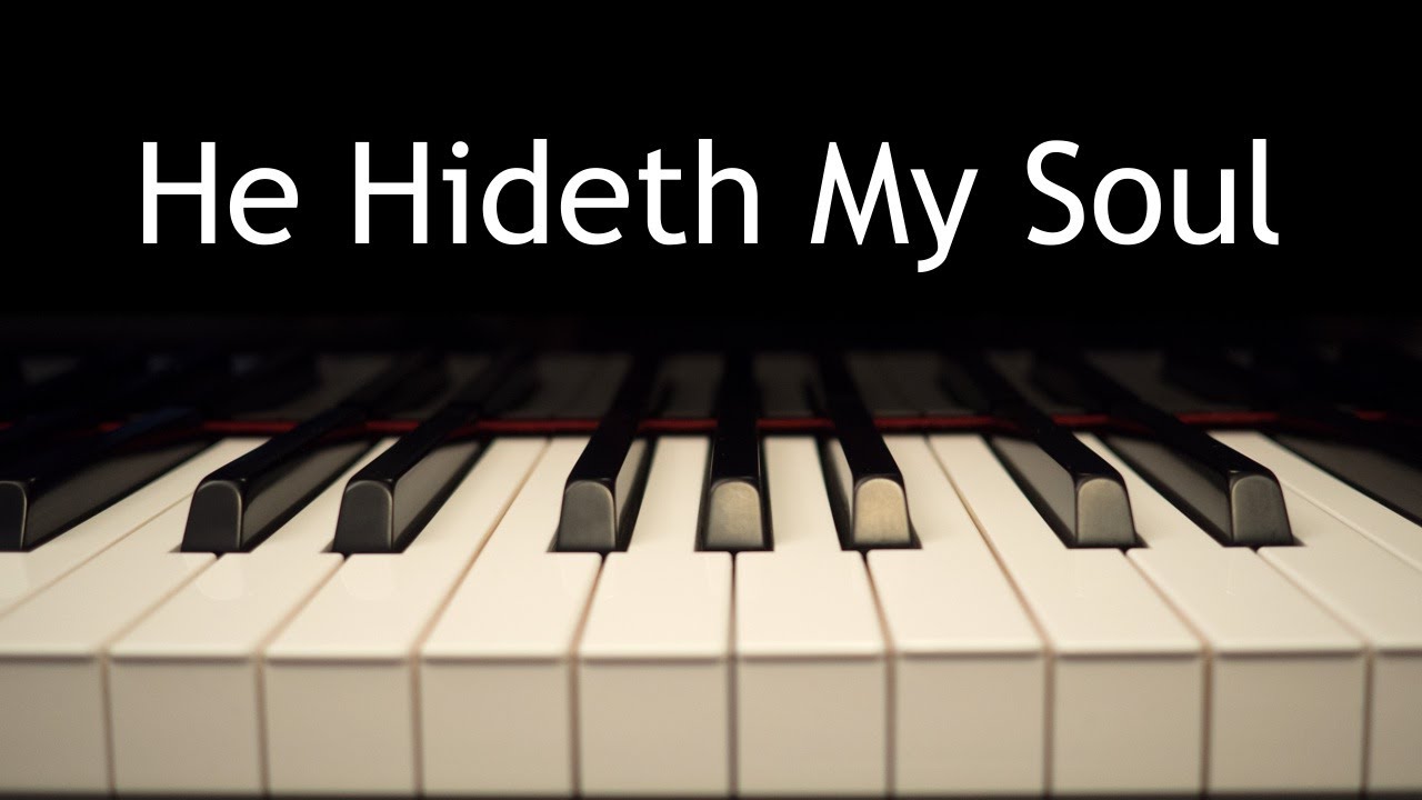 He Hideth My Soul - piano instrumental hymn with lyrics