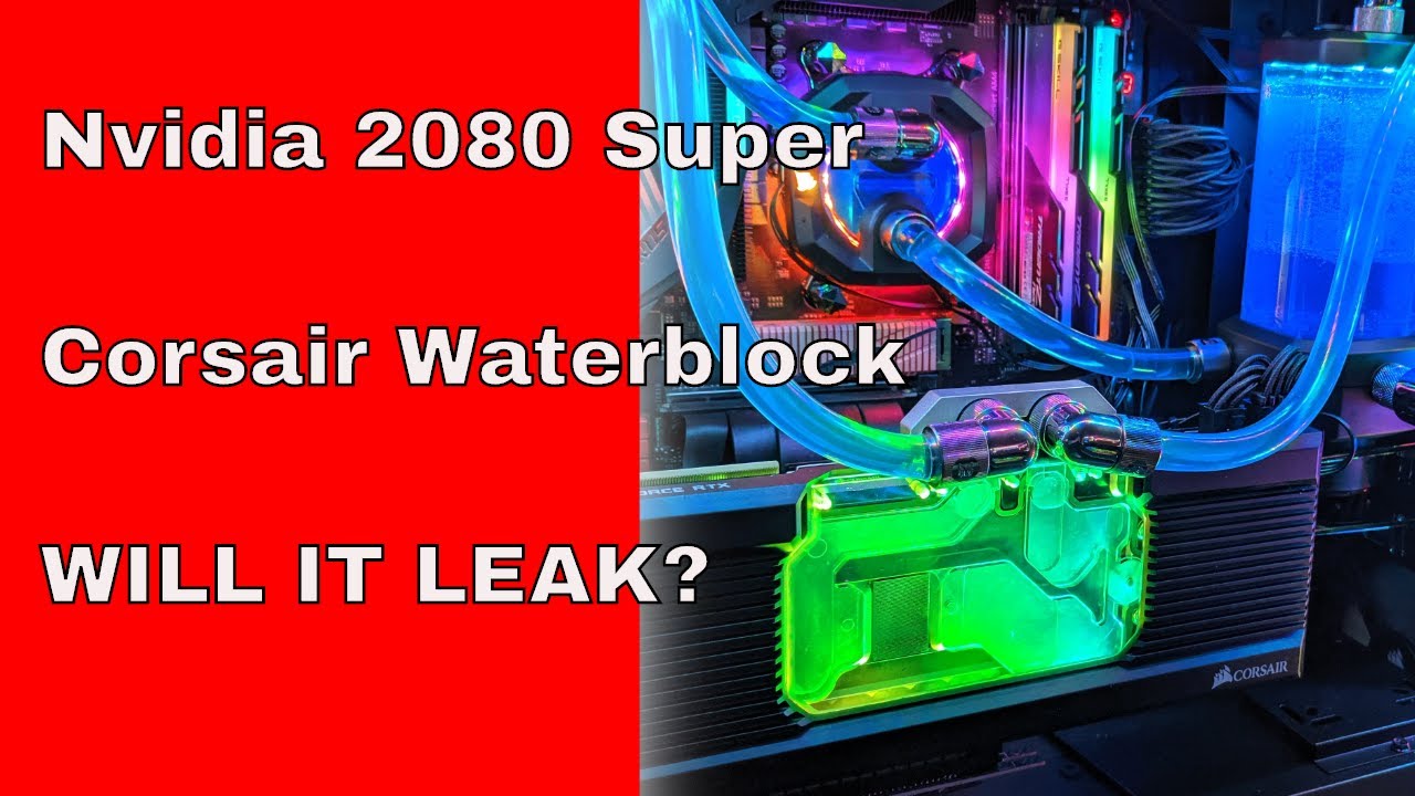 Corsair waterblock XG7 LEAK on Nvidia 2080 Super GPU FAIL?