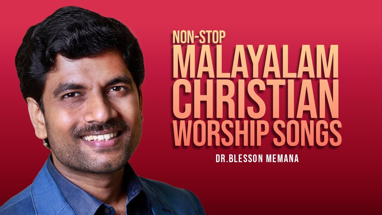Non-stop Malayalam Christian Worship Songs | Dr. Blesson Memana | Br. Shijin Sha | Br. Ashish baby