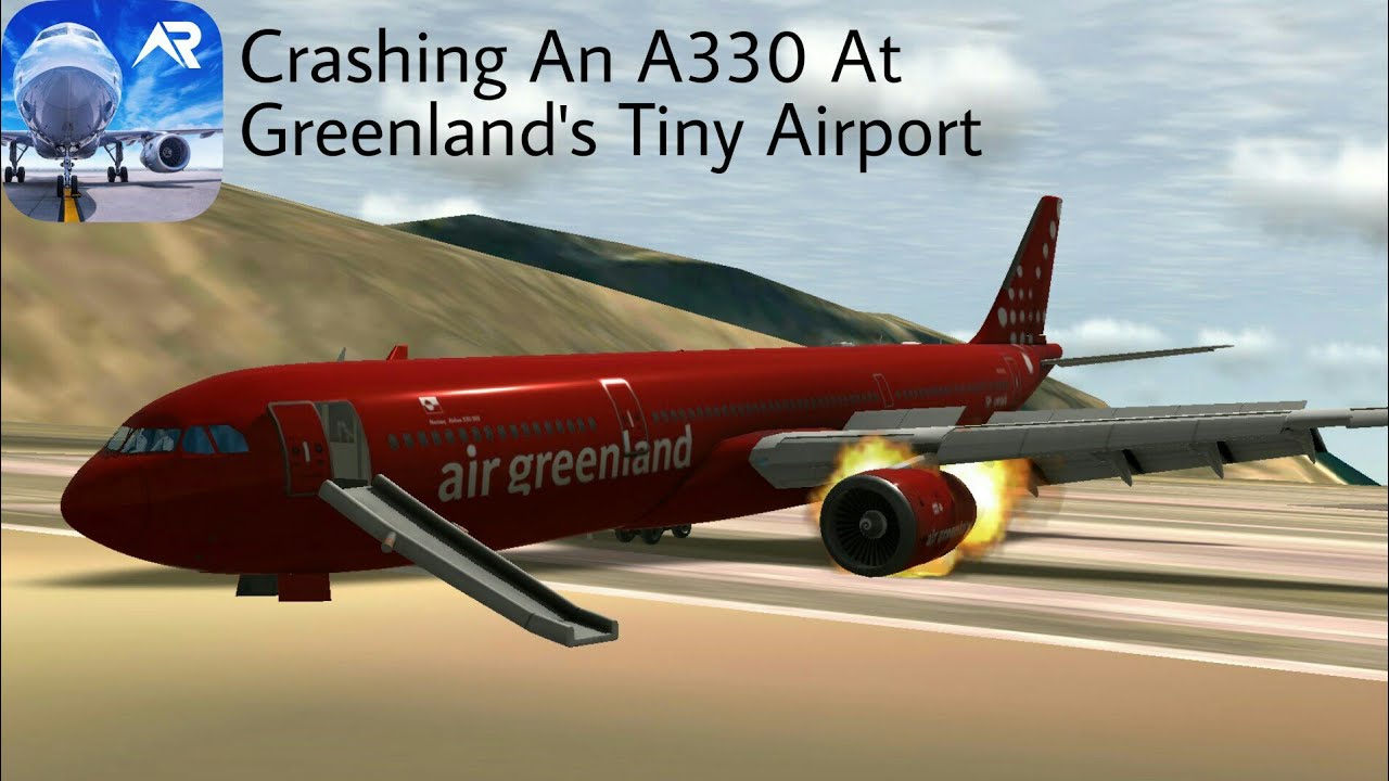 RFS Real Flight Simulator | Crashing An A330 At Greenland's Tiny Airport