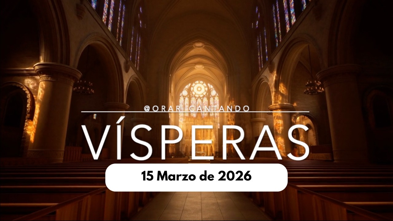 Vísperas 15 MAR 2026