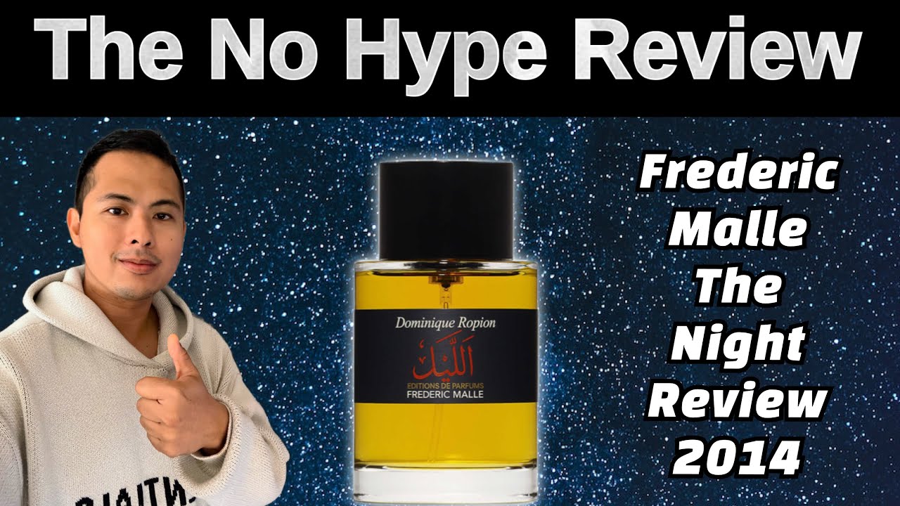 FREDERIC MALLE THE NIGHT REVIEW 2016 | THE HONEST NO HYPE FRAGRANCE REVIEW