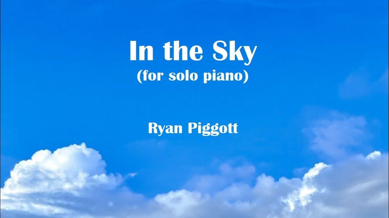 In The Sky (piano suite) - Ryan Piggott