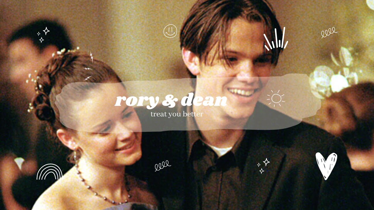 treat you better - rory & dean