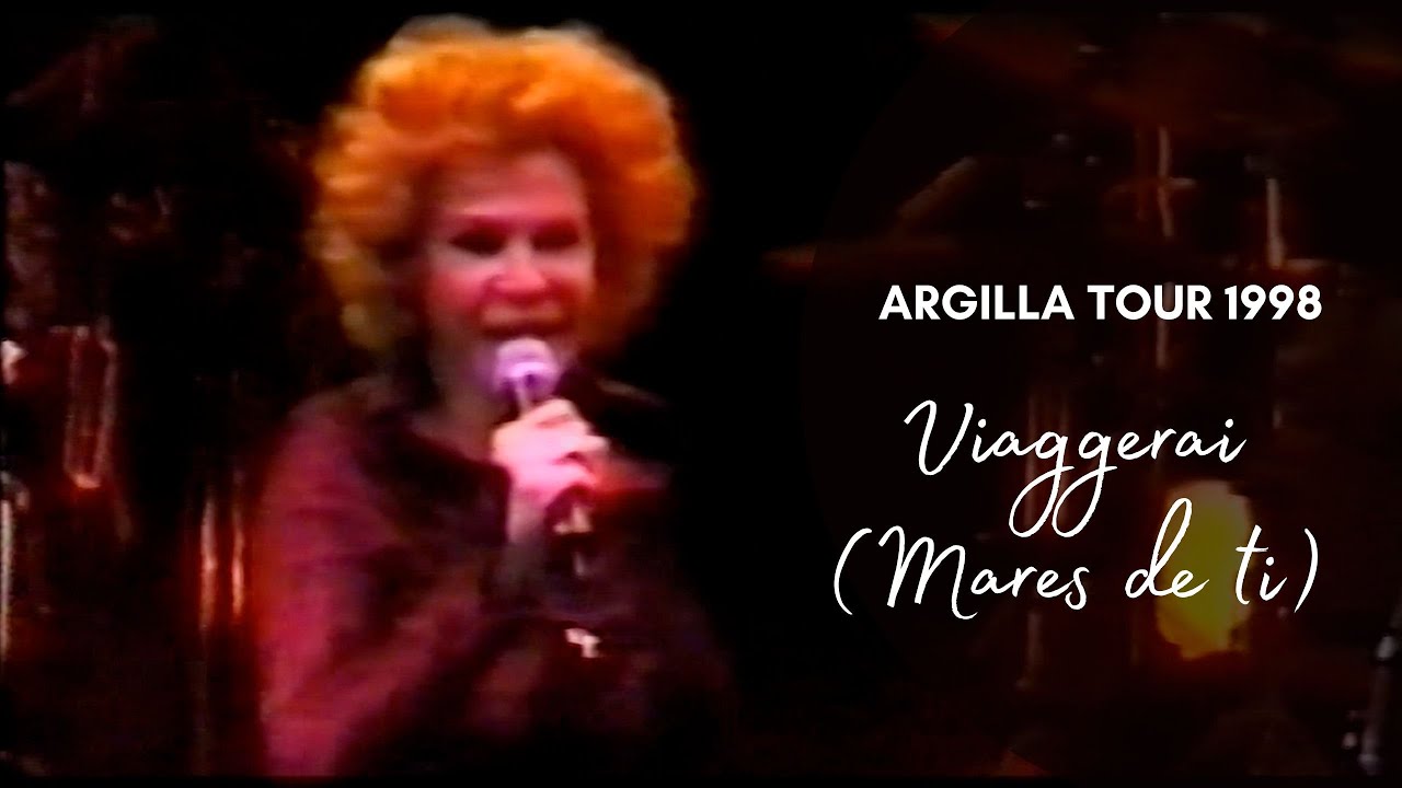 Ornella Vanoni - Viaggerai (Mares de ti) - Argilla Tour 1998