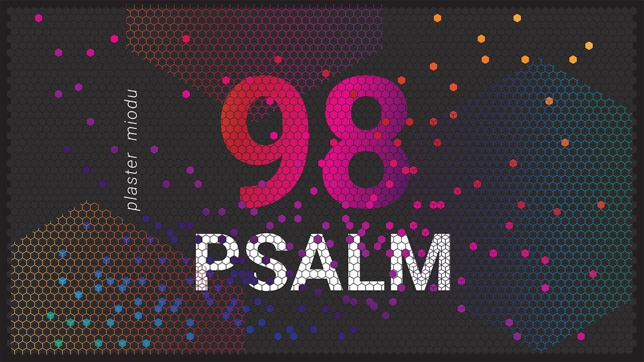 PLASTER MIODU. Psalm 98: Ręka Boga