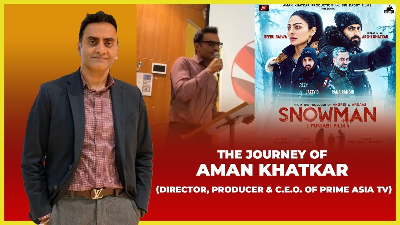 The Journey of Aman Khatkar (Director, Producer & CEO of Prime Asia Tv) | Part - 1