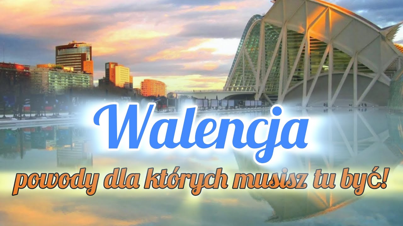 Walencja: Odkrywanie Miasta Słońca i Pomarańczy