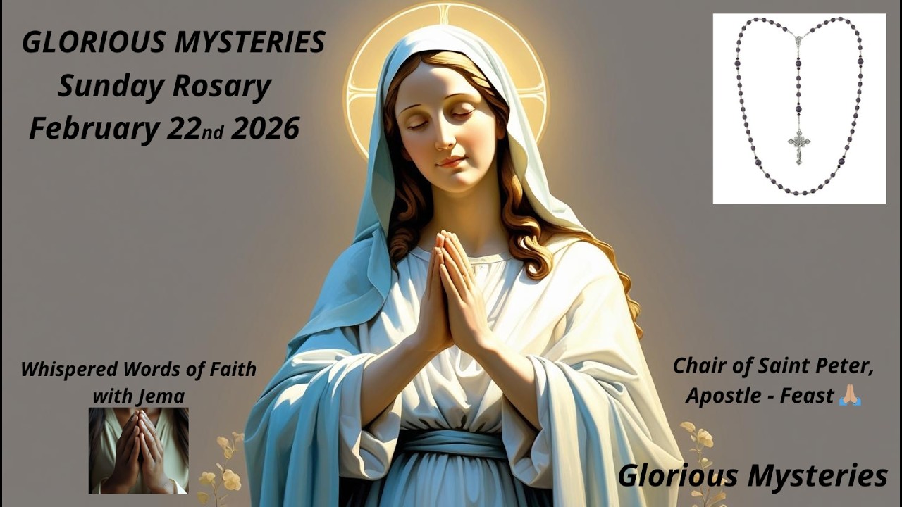 Glorious Mysteries - Holy Rosary 📿🙏🏽|Sunday - Feb 22, 2026 |Chair of Saint Peter, Apostle - Feast ❤️