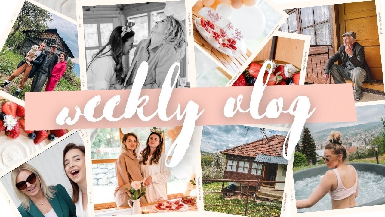 WEEKLY VLOG | Sa dedom na selo! Djevojačko veče | Šejla Ramović