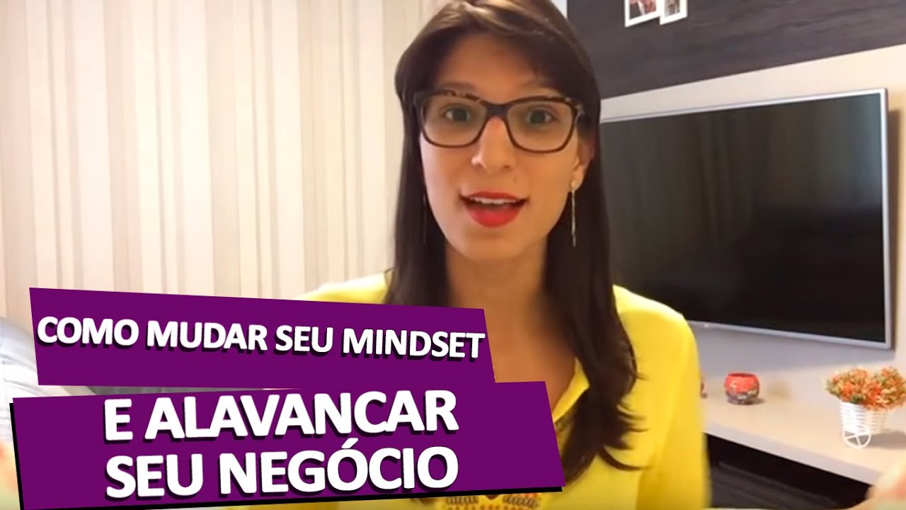 Mindset | Como Mudar o Seu Mindset Agora e Alavancar o Seu Neg&oacute;cio  | Cris Franklin