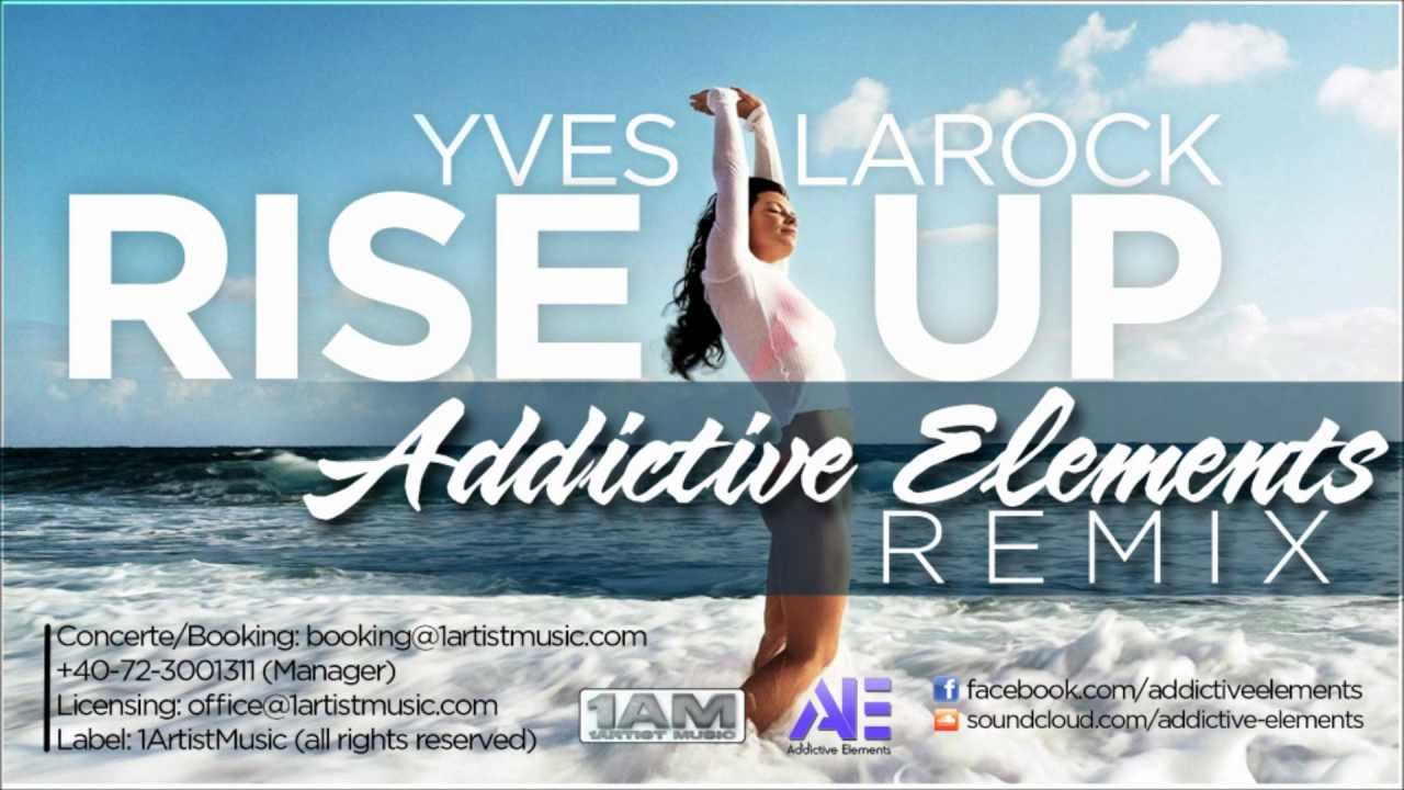 Yves LaRock - Rise Up (Addictive Elements Remix)(Radio Edit)