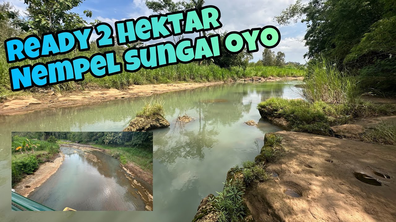 Dijual tanah nempel sungai oyo ready 2 hektar