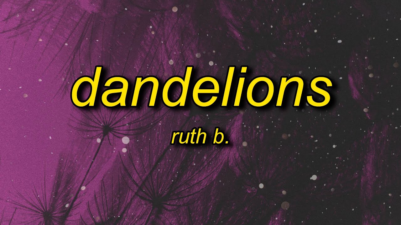 Ruth B. - Dandelions (slowed + reverb) Lyrics | cause i'm in a field of dandelions