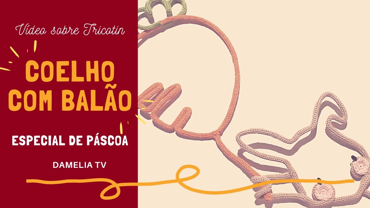 Como modelar COELHO COM BALÃO | Tutorial em TRICOTIN