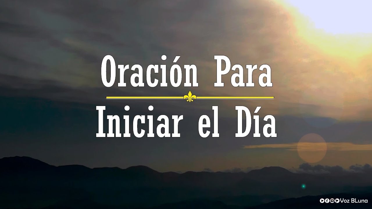 La Mejor Oraci&oacute;n para iniciar el D&iacute;a