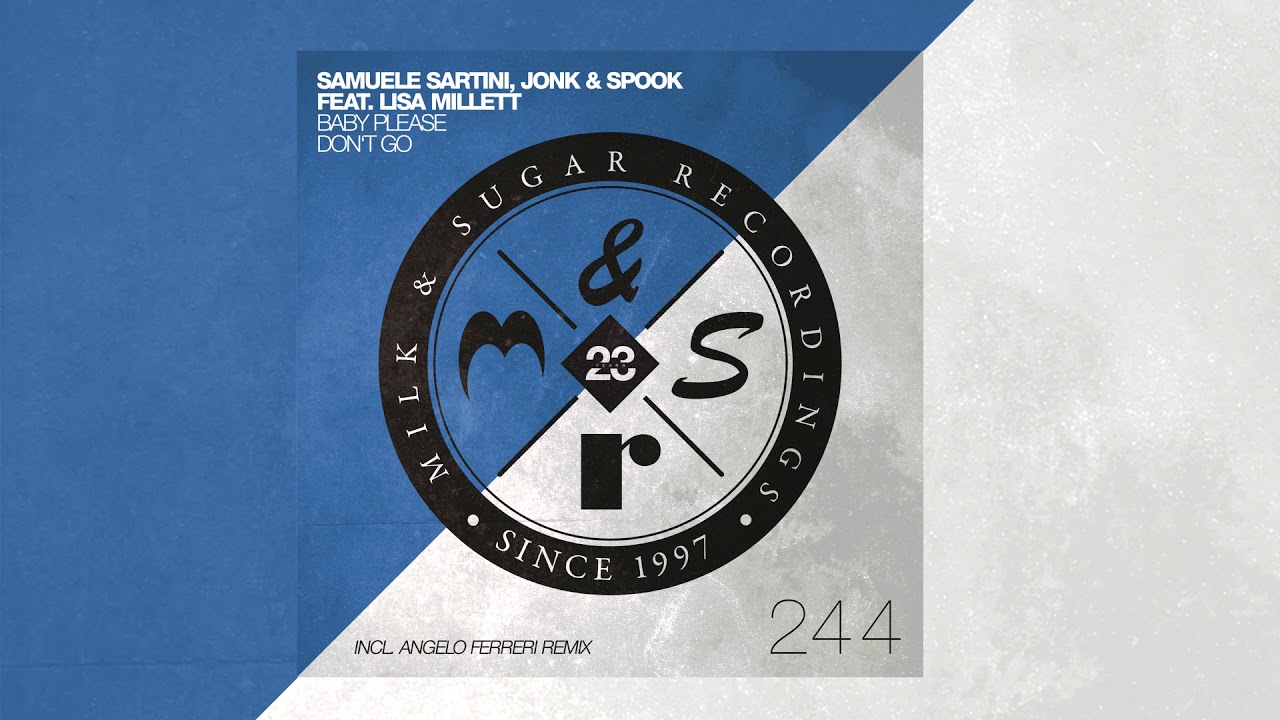 Samuele Sartini & Jonk & Spook feat. Lisa Millett - Baby Please Don't Go