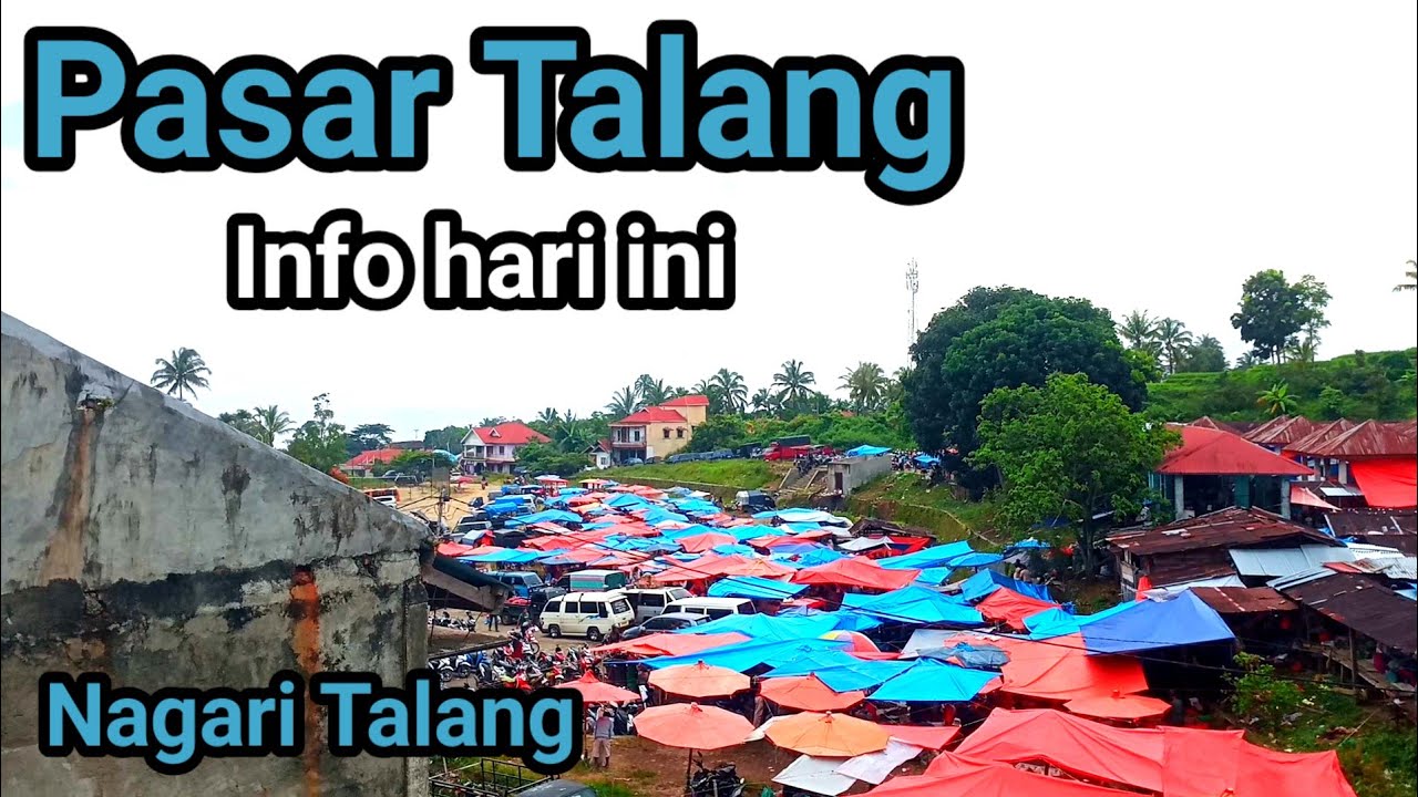 Kabar Pasar tradisional Talang hari ini!! Kabupaten Solok