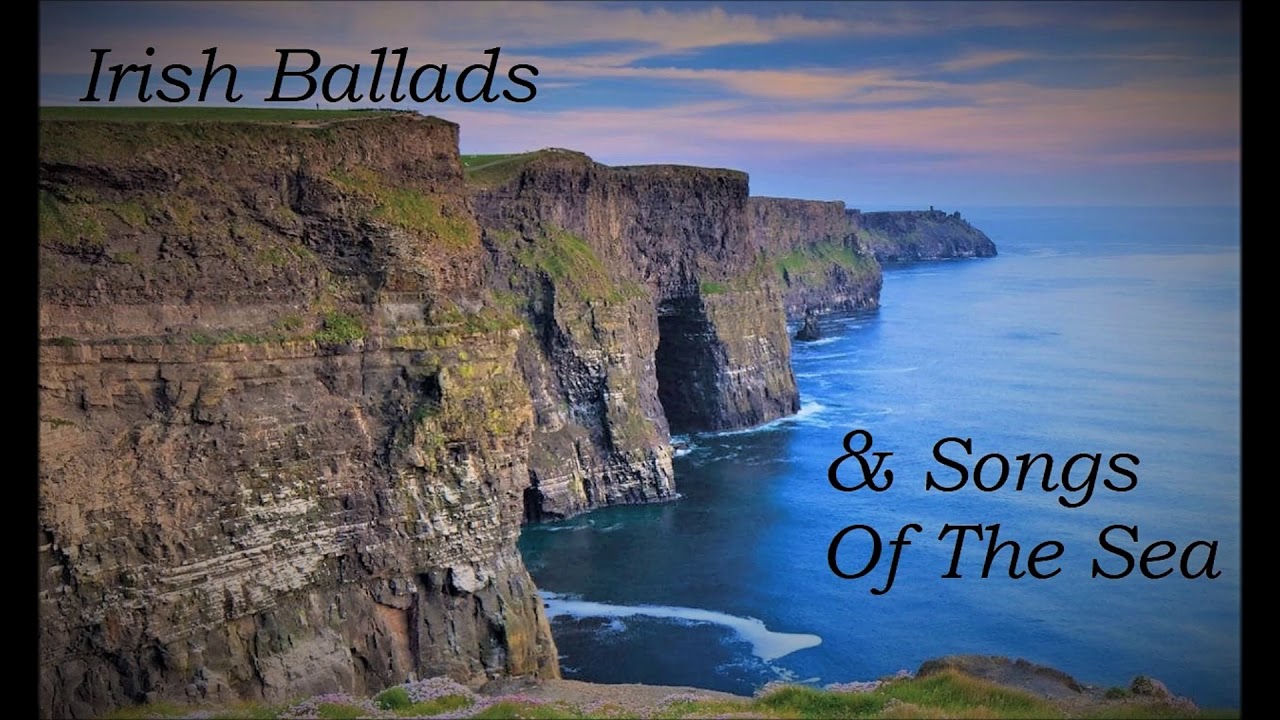 26 Irish Ballads & Songs Of The Sea #irishballads