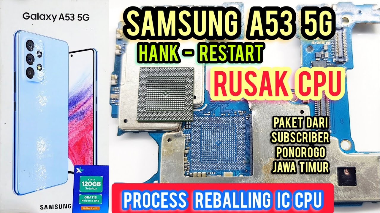 SAMSUNG A53 5G STUCK LOGO RESTART, RUSAK CPU ? PERBAIKAN CPU SAMSUNG A53 ‼ REBALLING CPU SAMSUNG A53
