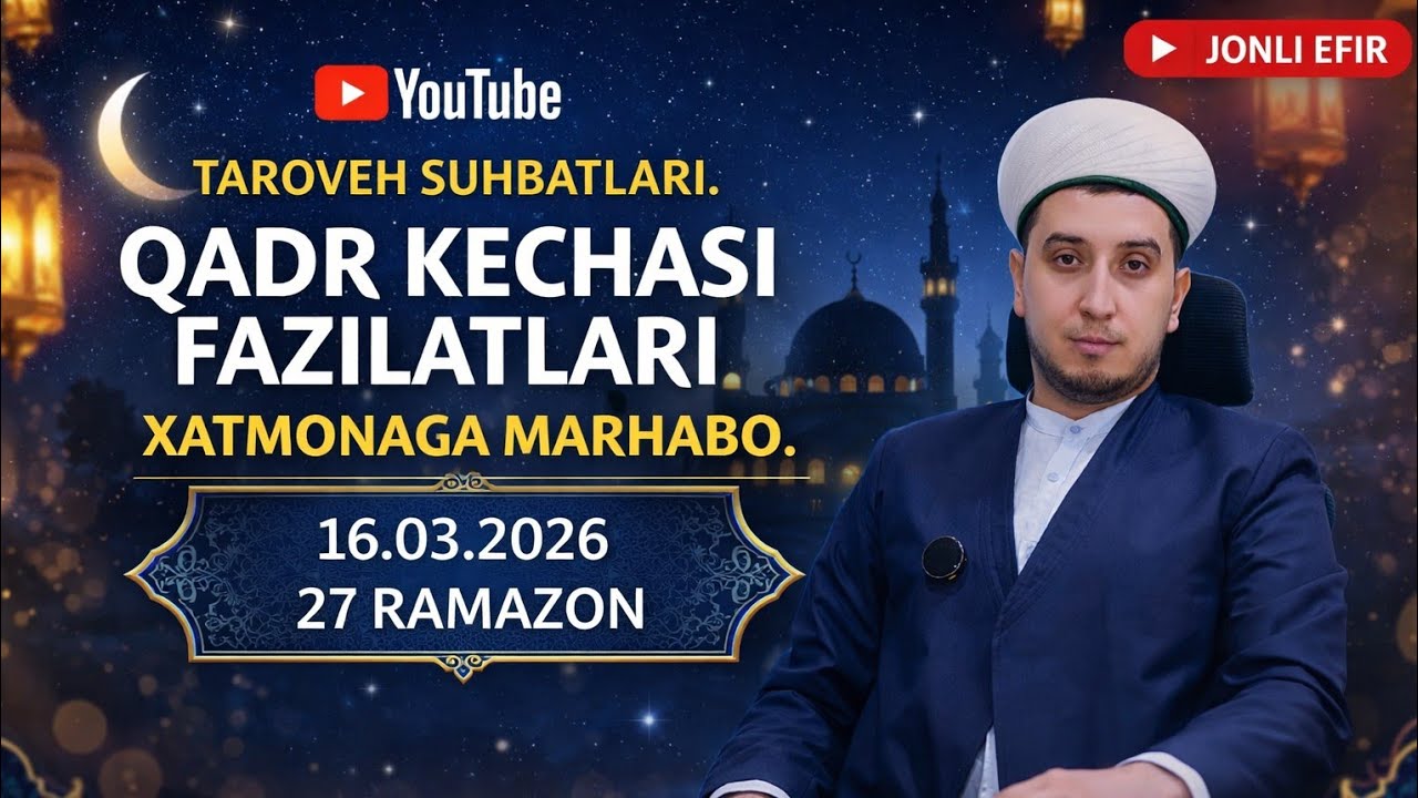 QADR KECHASI FAZILATLARI. XATMONAGA MARHABO