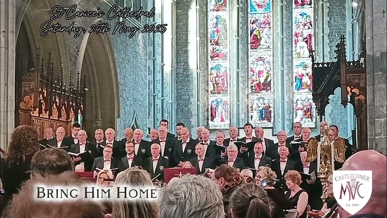 Castlecomer Male Voice Choir - Bring Him Home