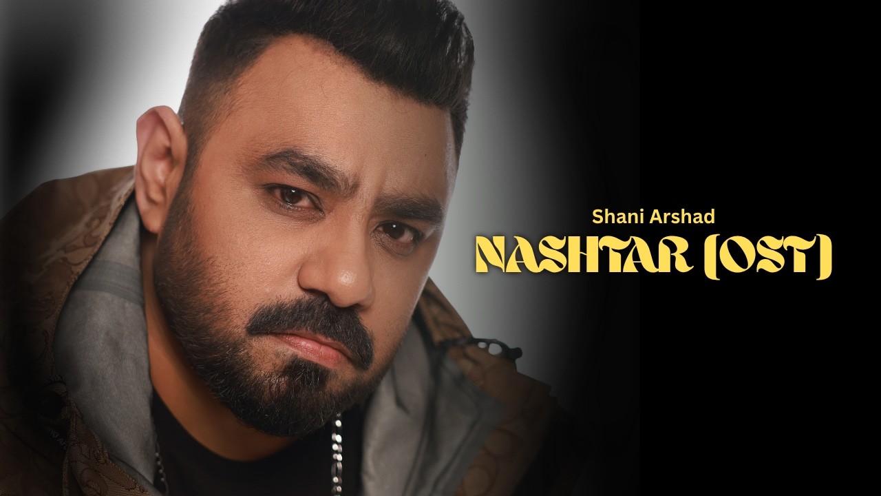 Nashtar OST - Shani Arshad ft. Danish Taimoor, Anmol Baloch, Naeema Butt (2026)