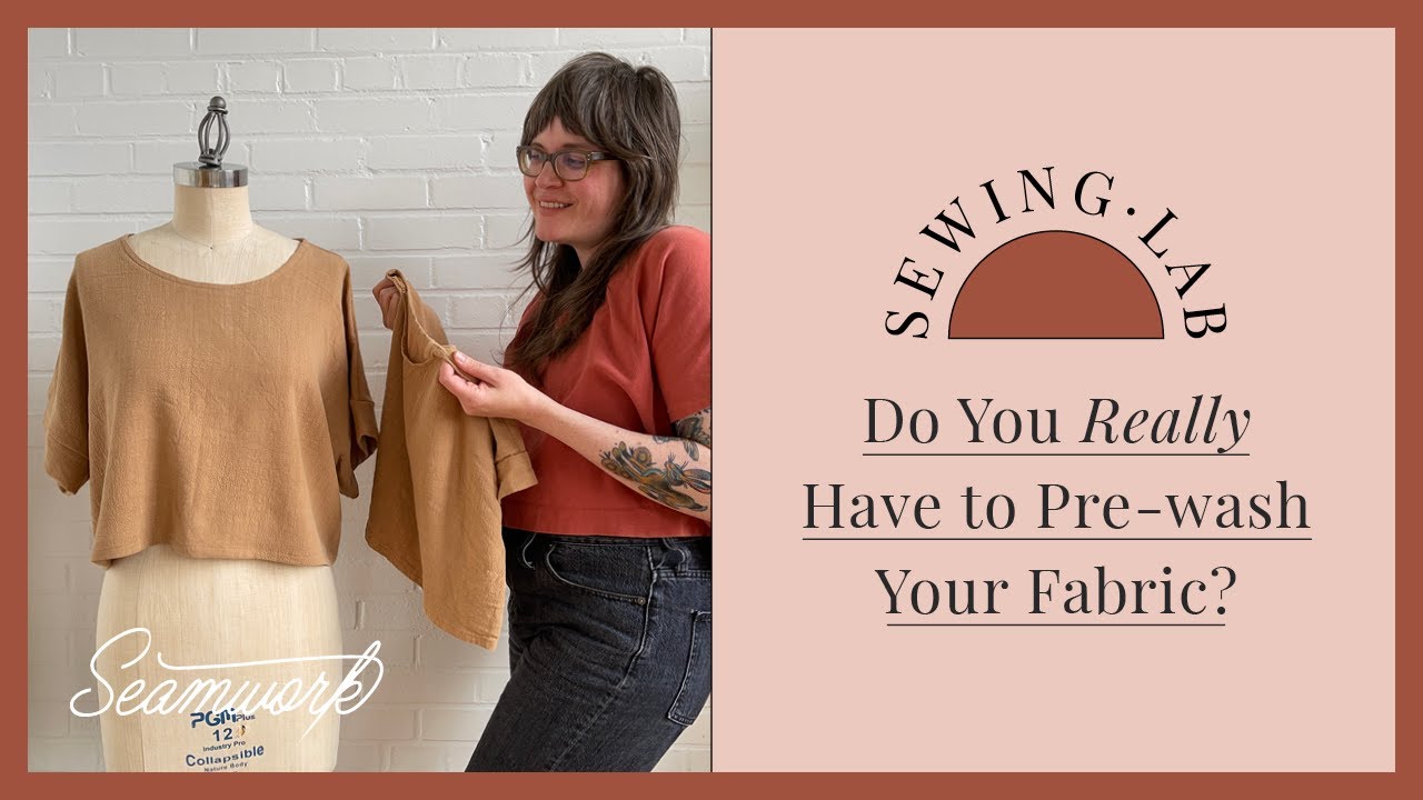 Do You Really Have to Pre-wash Your Fabric?