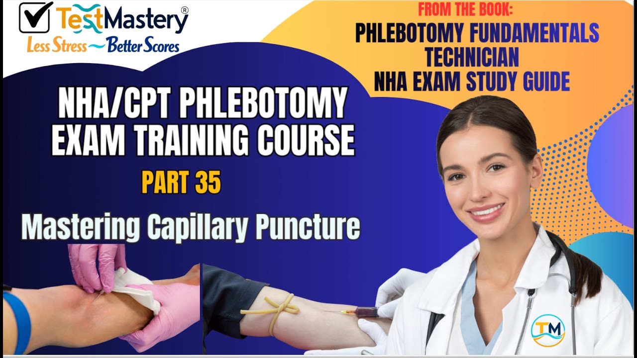 Part 35: Mastering Capillary Puncture