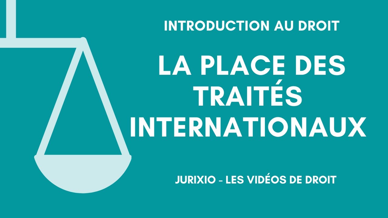 La place des traités internationaux