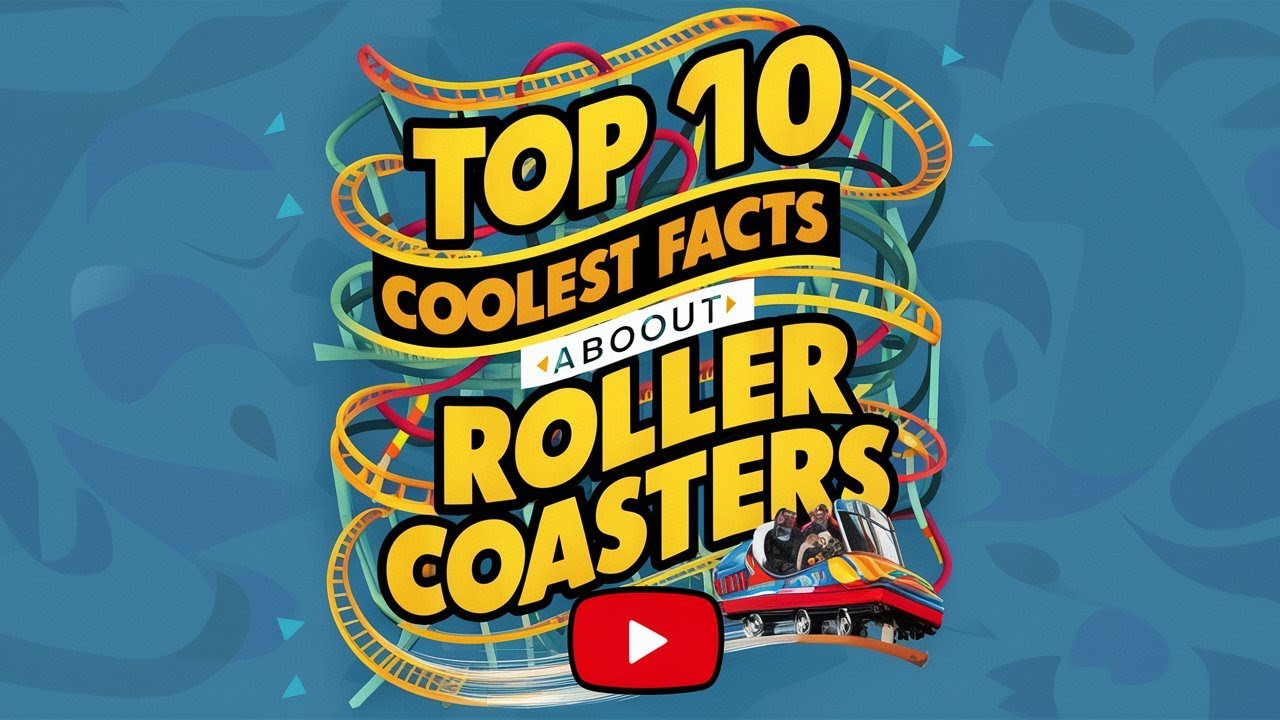 Top 10 Coolest Facts About Roller Coasters