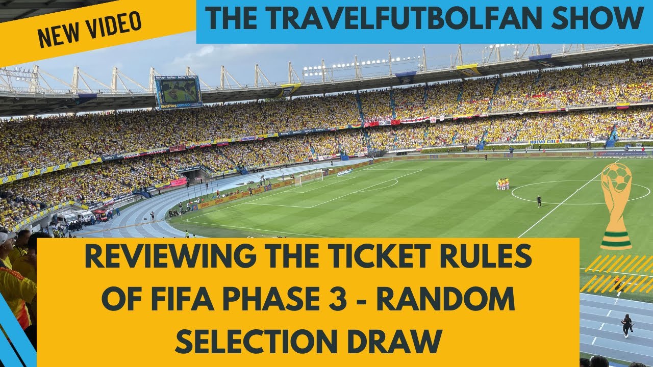 Reviewing Rules for FIFA World Cup Tickets - Phase 3 Random Selection Draw
