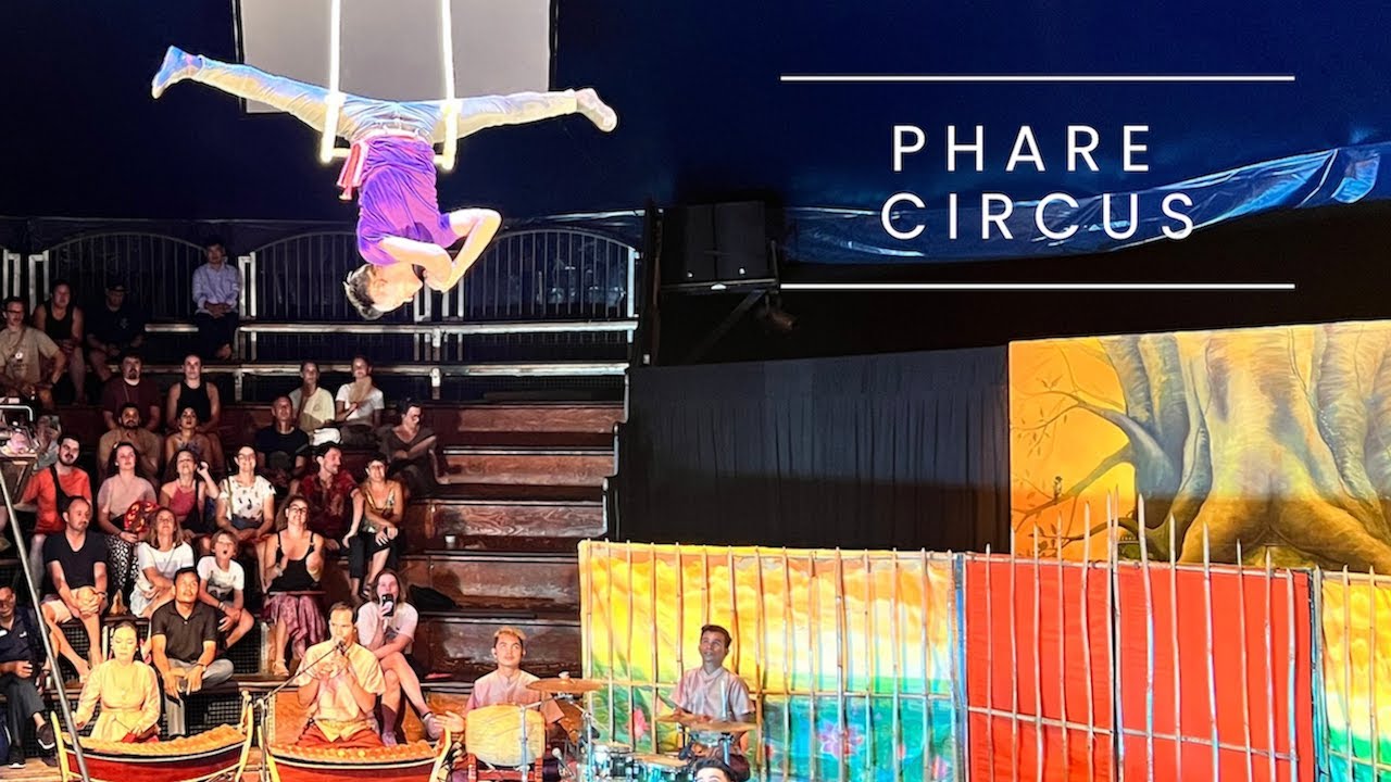 Phare Circus of Siem Reap: Unforgettable Performances Under the Stars