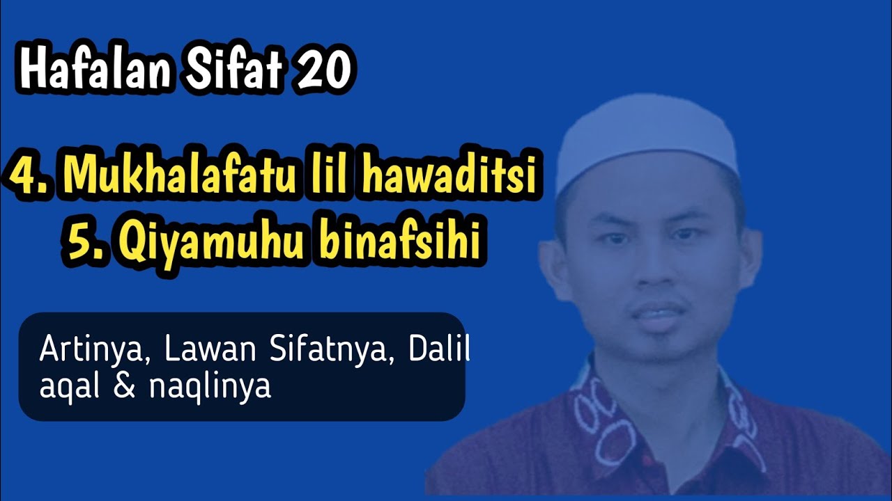 Sifat ke-4 | Mukhalafatu lil hawadits dan ke-5 | Qiyamuhu Binafsihi