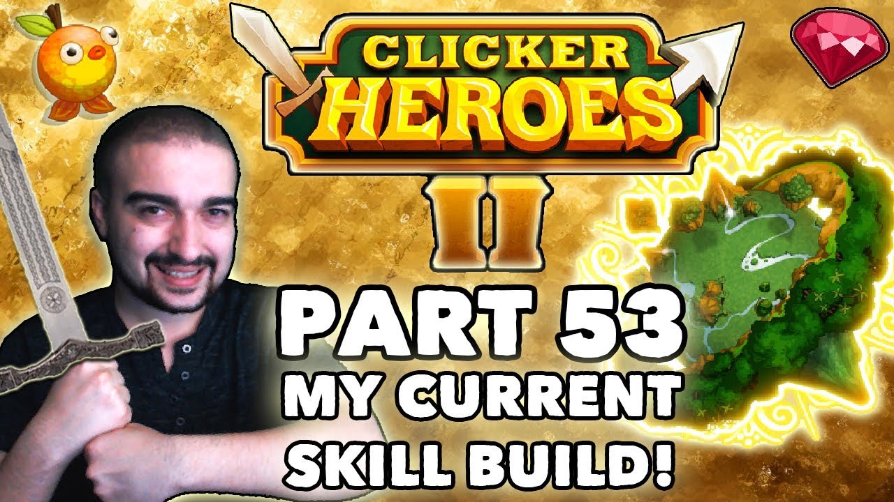 Clicker Heroes 2: MY CURRENT SKILL BUILD! - Walkthrough Guie #53 - PC Gameplay