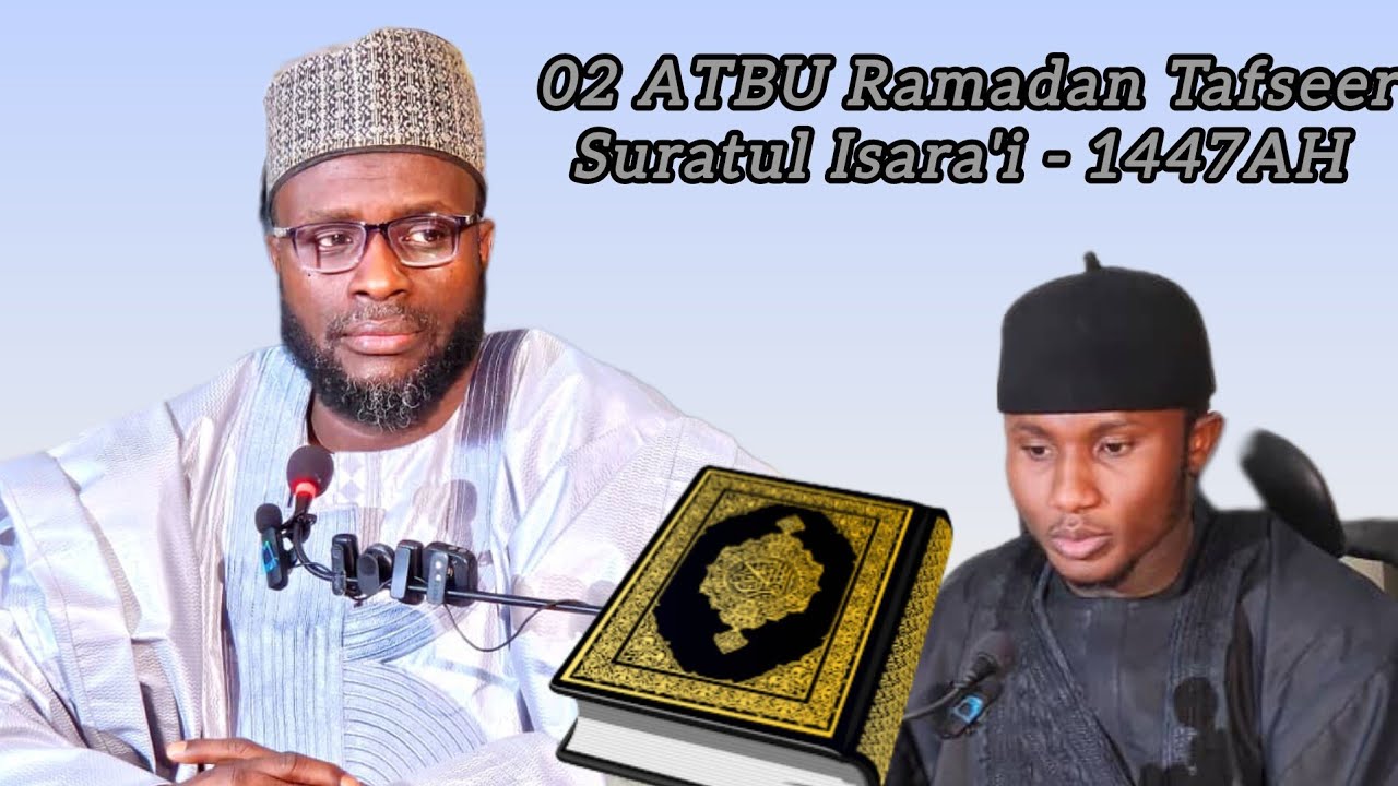 002 ATBU Ramadan Tafseer - Suratul Isra'i - 1447AH/2026 