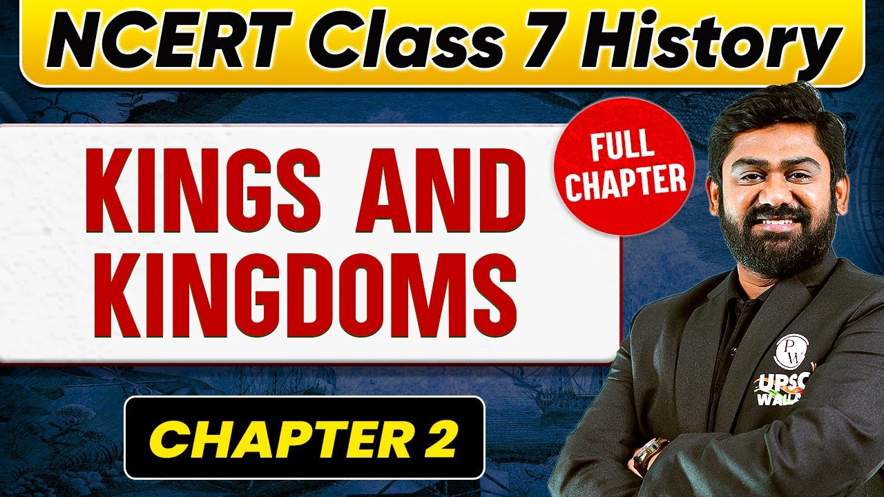 Kings and Kingdoms FULL CHAPTER | Class 7 History Chapter 2 | UPSC Preparation From Beginning 🚀🚀