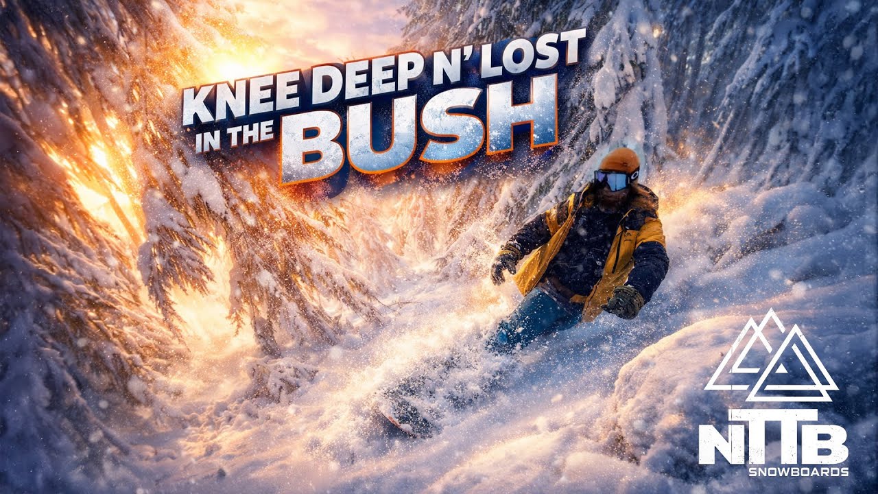 Knee Deep Pow // Lost in the Bush on the NTTB W46°