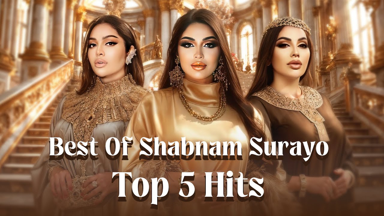 The Best Songs of Shabnam Surayo You Shouldn’t Miss - Бехтарин Сурудхои Шабнами Сурайё