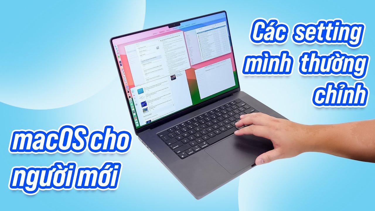Mới mua máy Mac mới? Đây là các settings mình thường chỉnh, mời các bạn tham khảo