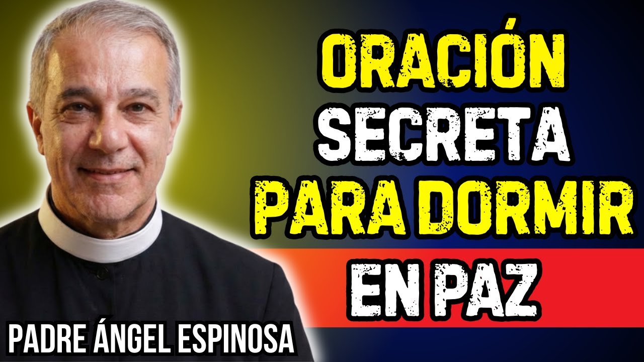 USA esta ORACIÓN DIVINA de JESÚS para DORMIR en PAZ | Padre Ángel Espinosa de los Monteros
